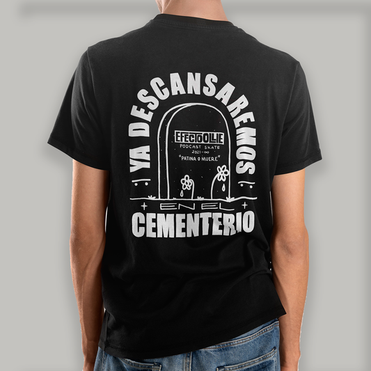 Playera "Ya Descansaremos en el Cementerio"